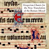 Gregorian Chants for the New Translation of the Roman Missal