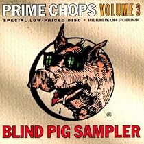 Blind Pig Sampler: Prime Chops, Vol. 3