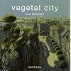 Vegetal city : Edition fran�ais-anglais-flamand
