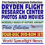 21st Century Complete Collection of NASA Dryden Flight Research Center Photos and Movies: Incredible Images of Historic Aircraft, X-Planes, Spacecraft, Lifting Bodies (Four-Disc DVD-ROM Set)
