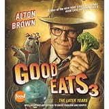 GoodEats3:TheLaterYears