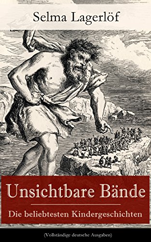 Unsichtbare Bände - Die beliebtesten Kindergeschichten (Vollständige deutsche Ausgaben): Peter Nord und Frau Fastenzeit + Reors Geschichte + Der Roman ... + Onkel Ruben und viel mehr (German Edition)