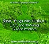 Basic Yoga Meditation CD: 3, 7, 11, and 30 Minute Guided Practices