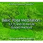 Basic Yoga Meditation CD: 3, 7, 11, and 30 Minute Guided Practices