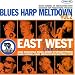 Blues Harp Meltdown, Vol. 2: East Meets West Live at Moe's Alley