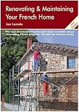 : Renovating and Maintaining Your French Home