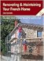 Renovating & Maintaining Your French Home: A Survival Handbook