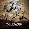 Image of album by Two Gallants