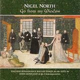 Go from my Window: English Renaissance Ballad Tunes for the Lute by John Dowland & his Contemporaries Go from my Window: English Renaissance Ballad Tunes for the Lute by John Dowland & his Contemporaries