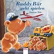 Mein Bildw�rfelbuch. Buddy B�r geht spielen