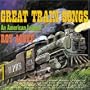 Great Train Songs: An Amrican Legend