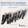 Peinture et musique. Penser la vision, penser l'audition, avec CD Audio