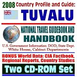 2008 Country Profile and Guide to Tuvalu - National Travel Guidebook and Handbook - Asia Pacific Economic Update, Agriculture, U.S. Relations (Two CD-ROM Set)