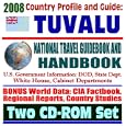 2008 Country Profile and Guide to Tuvalu - National Travel Guidebook and Handbook - Asia... by U.S. Government