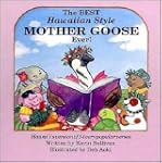 The Best Hawaiian Style Mother Goose...