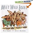 Meet Wild Boars (Bccb Blue Ribbon Picture Book Awards (Awards)) by  Meg Rosoff and Sophie Blackall