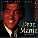 I Wish You Love - Dean Martin
