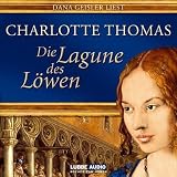 Die Lagune des L&ouml;wen: Historischer Roman. - Charlotte Thomas