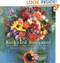 Backyard Bouquets: Growing Great Flowers for Simple Arrangements