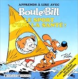 Apprends� lire avec Boule et Bill : Le Sport c'est la sant� !