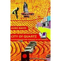 City of Quartz. Ausgrabungen der Zukunft in Los Angeles