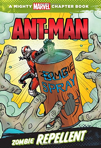 Ant-man: zombie repellent: a mighty marvel chapter book (a marvel…