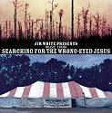 Music from Searching for the Wrong-Eyed Jesus