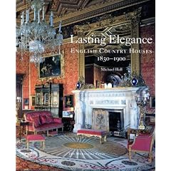 Lasting Elegance: English Country Houses 1830-1900