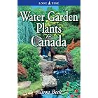 Water Garden Plants for Canada by Alison Beck