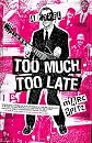 Too Much, Too Late
