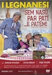 I Legnanesi - Sem Nasu Per Pati' ...E...