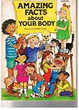 Amazing facts about the body : stunning facts