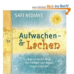 Aufwachen und Lachen. Der einfache Weg zur Freiheit von �rger, Angst und Leid. CD. . Der einfache Weg zur Freiheit von �rger, Angst und Leid