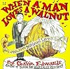 When a Man Loves a Walnut