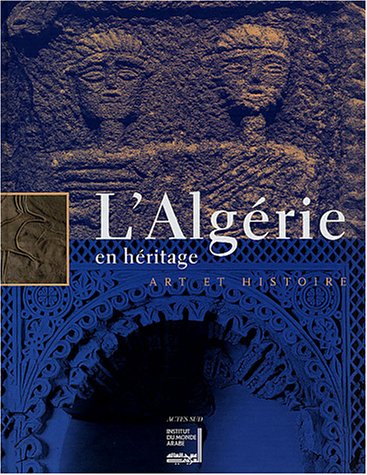 L_Alg�rie en h�ritage : Art et histoire