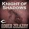 Knight of Shadows: The Chronicles of Amber, Book 9