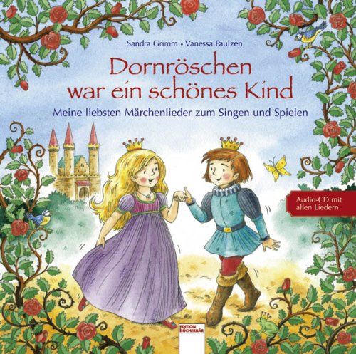 City Travel Guides Discounted  Bücher : Dornröschen war ein schönes Kind: Meine liebsten Märchenlieder zum Singen und Spielen
