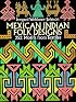 Mexican Indian Folk Designs: 200 Motifs from Textiles (Dover Pictorial Archive Series)