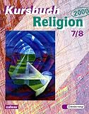 Kursbuch Religion 2000: Kursbuch Religion 2000, 7./8. Schuljahr: F�r den Religionsunterricht - Gerhard Kraft