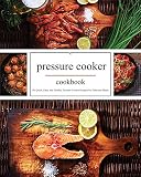 Pressure Cooker: Instant Pot Pressure Cooker Cookbook: 101 Recipes
