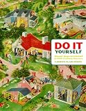Books : Do It Yourself: Home Improvement in 20th-Century America