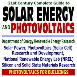 21st Century Complete Guide to Solar Energy and Photovoltaics - Solar Power, Solar Cell Research, Silicon and Solid State Materials Research, ... Renewable Energy Laboratory NREL (CD-ROM)
