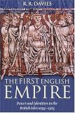 The First English Empire: Power and Identities in the British Isles 1093-1343