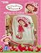 Strawberry Shortcake Afghans to Crochet (Leisure Arts #3848) by DIC Entertainment Corp.