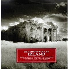 Geheimnisvolles Irland. Ruinen, Abteien, Schl�sser, Herrenh�user