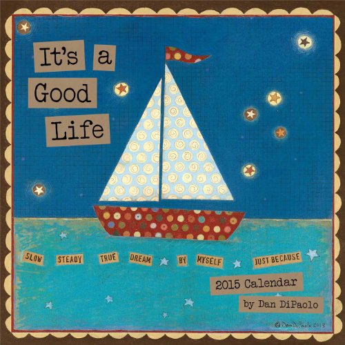 It's a Good Life 2015 Wall Calendar
