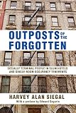 ISBN 9781412854689 product image for Outposts of the Forgotten: Socially Terminal People in Slum Hotels and Single Oc | upcitemdb.com
