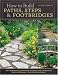 Book How to Build Paths, Steps & Footbridges: The Fundamentals of Planning, Designing, and Constructing Creative Walkways in Your Home Landscapes