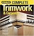 Complete Trimwork & Carpentry (Stanley Complete)