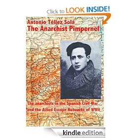 The Anarchist Pimpernel Francisco Ponz�n Vidal (1936 1944). The anarchists in the Spanish Civil War and the Allied Escape Networks of WWII
